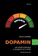 Anna Lembke: Dopamin - Jak přežít blahobyt a neubavit se k smrti